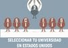 Como seleccionar las universidades de Estados Unidos que más se ajustan a mi perfil Como seleccionar las universidades de Estados Unidos que más se ajustan a mi perfil