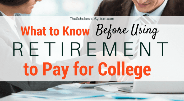 What to Know Before Using Retirement to Pay for College What to Know Before Using Retirement to Pay for College