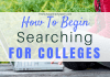 How to Begin Searching for Colleges How to Begin Searching for Colleges