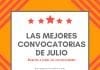 Las mejores convocatorias de julio, abiertas para todos Las mejores convocatorias de julio, abiertas para todos