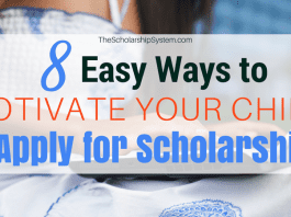8 Easy Ways to Motivate Your Child to Apply for Scholarships 8 Easy Ways to Motivate Your Child to Apply for Scholarships