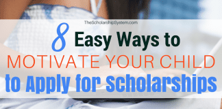 8 Easy Ways to Motivate Your Child to Apply for Scholarships 8 Easy Ways to Motivate Your Child to Apply for Scholarships