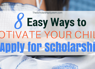 8 Easy Ways to Motivate Your Child to Apply for Scholarships 8 Easy Ways to Motivate Your Child to Apply for Scholarships