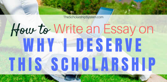 How to Write an Essay on ‘Why I Deserve This Scholarship’ How to Write an Essay on ‘Why I Deserve This Scholarship’