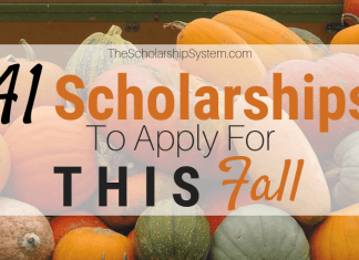 41 Scholarships To Apply For This Fall 41 Scholarships To Apply For This Fall
