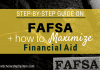 Complete Step-by-Step Guide on FAFSA & How to Get the Most Financial Aid Complete Step-by-Step Guide on FAFSA & How to Get the Most Financial Aid