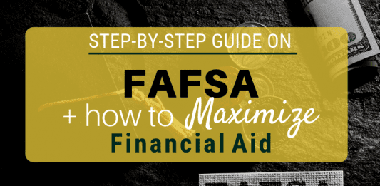 Complete Step-by-Step Guide on FAFSA & How to Get the Most Financial Aid Complete Step-by-Step Guide on FAFSA & How to Get the Most Financial Aid