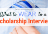What to Use to a Scholarship Interview What to Use to a Scholarship Interview