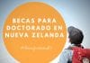 Becas para estudiar doctorado en diversas áreas en Nueva Zelanda Becas para estudiar doctorado en diversas áreas en Nueva Zelanda