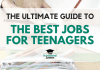 The Ultimate Guide to the very best Jobs for Teenagers The Ultimate Guide to the very best Jobs for Teenagers