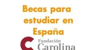 Fundación Carolina becas 2019, estudia en España. Fundación Carolina becas 2019, estudia en España.