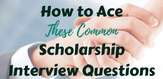 How to Ace These Typical Scholarship Interview Questions How to Ace These Typical Scholarship Interview Questions