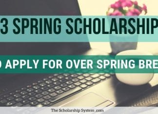 33 Spring Scholarships To Use To Over Spring Break 33 Spring Scholarships To Use To Over Spring Break