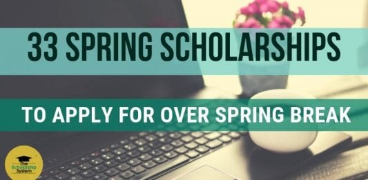 33 Spring Scholarships To Use To Over Spring Break 33 Spring Scholarships To Use To Over Spring Break