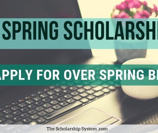 33 Spring Scholarships To Use To Over Spring Break 33 Spring Scholarships To Use To Over Spring Break