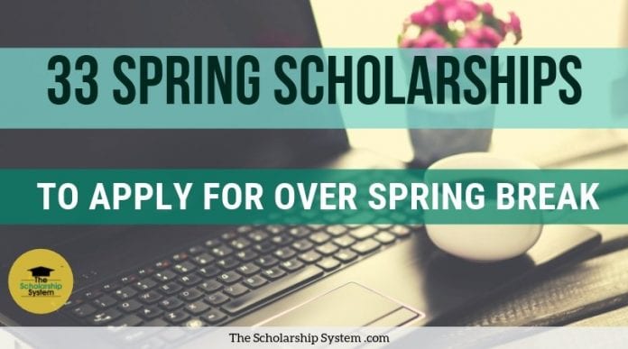 33 Spring Scholarships To Use To Over Spring Break