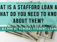 What is a Stafford Loan and What Do You Required to Learn about Them? What is a Stafford Loan and What Do You Required to Learn about Them?