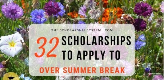 32 Scholarships To Use To Over Summertime Break 32 Scholarships To Use To Over Summertime Break