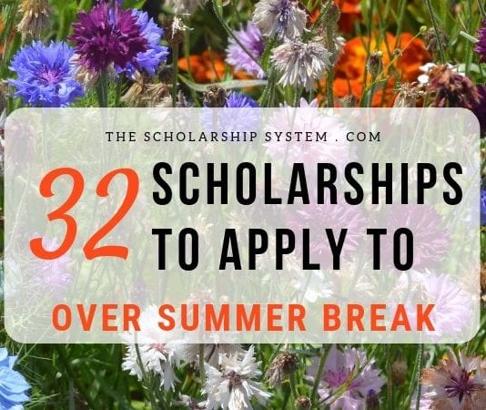 32 Scholarships To Use To Over Summertime Break 32 Scholarships To Use To Over Summertime Break