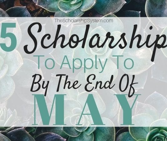 25 Scholarships To Use To By The End of May 25 Scholarships To Use To By The End of May