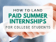 How to Land Paid Summer Season Internships for University Student How to Land Paid Summer Season Internships for University Student