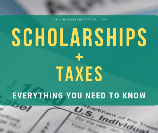 Scholarships + Taxes: Whatever You Required to Know Scholarships + Taxes: Whatever You Required to Know