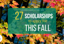 27 Scholarships To Make An Application For This Fall 27 Scholarships To Make An Application For This Fall