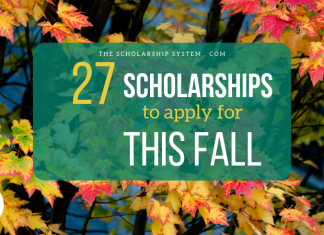 27 Scholarships To Make An Application For This Fall 27 Scholarships To Make An Application For This Fall