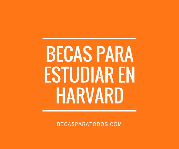 Becas para todos, para hacer un MBA en Harvard, Estados Unidos.