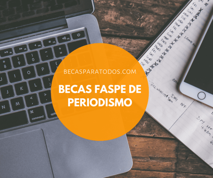 Becas FASPE de periodismo, ética e historia