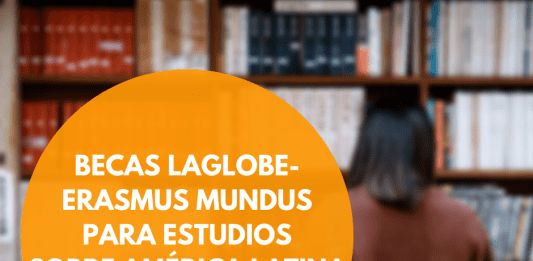 Becas LAGLOBE Erasmus Mundus para maestría sobre América Latina Becas LAGLOBE Erasmus Mundus para maestría sobre América Latina