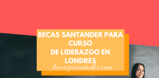 Becas Santander para curso de liderazgo international en Londres Becas Santander para curso de liderazgo international en Londres