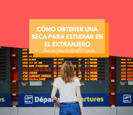 Cómo ganar una beca para estudiar en el extranjero, consejos Cómo ganar una beca para estudiar en el extranjero, consejos