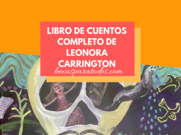 Libro de cuentos de Leonora Carrington, ilustrados por niñas y niños Libro de cuentos de Leonora Carrington, ilustrados por niñas y niños