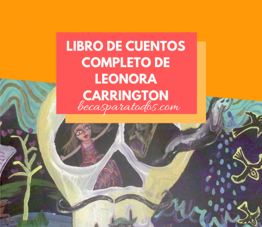 Libro de cuentos de Leonora Carrington, ilustrados por niñas y niños Libro de cuentos de Leonora Carrington, ilustrados por niñas y niños
