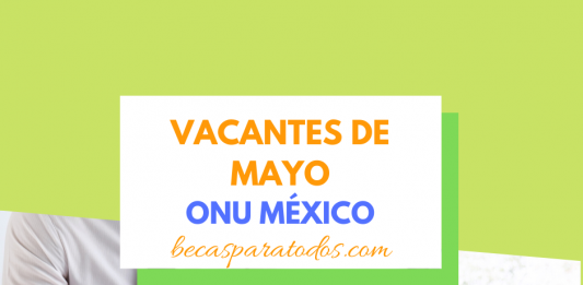 ONU vacantes en México, mes de mayo ONU vacantes en México, mes de mayo
