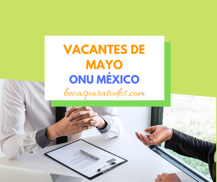 ONU vacantes en México, mes de mayo
