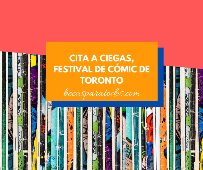 Cita a ciegas, beca del Celebration de Cómic de Toronto para colombianos