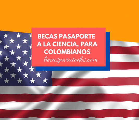 Becas Fulbright: Pasaporte a la Ciencia, maestría para colombianos Becas Fulbright: Pasaporte a la Ciencia, maestría para colombianos