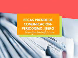 Becas PRENDE, formación en periodismo en la Ibero Becas PRENDE, formación en periodismo en la Ibero