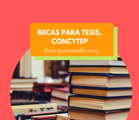 Becas para tesis, CONCYTEP Becas para tesis, CONCYTEP