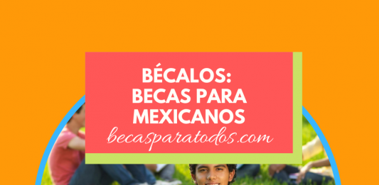 Bécalos, becas para mexicanos Bécalos, becas para mexicanos