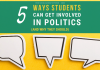 5 Ways Trainees Can Get Associated With Politics (and Why They Ought To) 5 Ways Trainees Can Get Associated With Politics (and Why They Ought To)