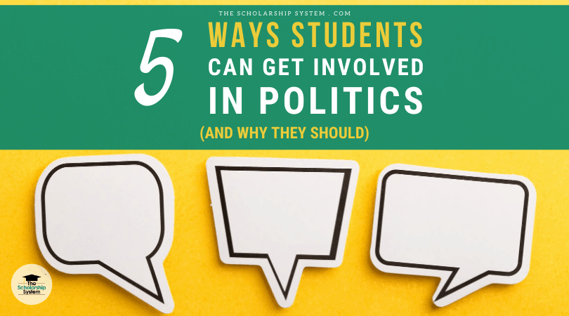 5 Ways Trainees Can Get Associated With Politics (and Why They Ought To)