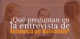 ¿ Qué preguntan en la entrevista de Residencia por Matrimonio? ¿ Qué preguntan en la entrevista de Residencia por Matrimonio?