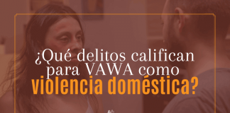 ¿ Qué delitos califican para VAWA como violencia doméstica? ¿ Qué delitos califican para VAWA como violencia doméstica?