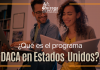 ¿ Qué es el programa DACA en Estados Unidos? ¿ Qué es el programa DACA en Estados Unidos?