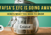 FAFSA’s EFC Is Disappearing: Here’s What You Required to Know FAFSA’s EFC Is Disappearing: Here’s What You Required to Know