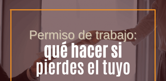 Permiso de trabajo: qué hacer si pierdes el tuyo Permiso de trabajo: qué hacer si pierdes el tuyo