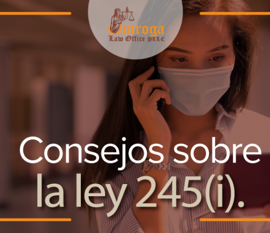 Te damos consejos útiles sobre la ley 245( i) Te damos consejos útiles sobre la ley 245( i)